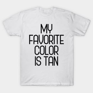 My favorite color is tan T-Shirt